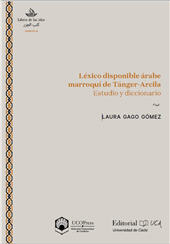 eBook, Léxico disponible árabe marroquí de Tánger-Arcila : estudio y diccionario, Gago Gómez, Laura, Universidad de Cádiz