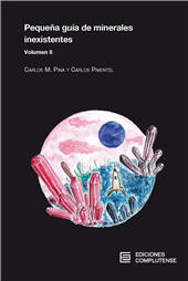 eBook, Pequeña guía de minerales inexistentes, v. II, Pina Martínez, Carlos Manuel, Ediciones Complutense