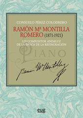 E-book, Ramón Ma. Montilla Romero (1871-1921), un compositor andaluz de la época de la Restauración, Pérez Colodrero, Consuelo, Universidad de Granada