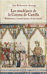eBook, Los mudéjares de la Corona de Castilla : poblamiento y estatuto jurídico de una minoría, Universidad de Granada