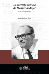 eBook, La correspondencia de Manuel Andújar : fe de vida y de obra, Medina Ávila, Blas, Universidad de Jaén