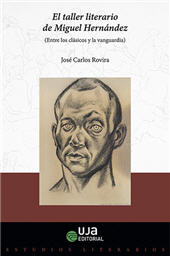 E-book, El taller literario de Miguel Hernández : (entre los clásicos y la vanguardia), Rovira, José Carlos, Universidad de jaén