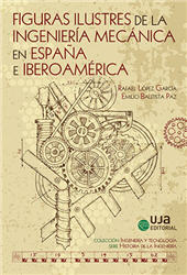 E-book, Figuras ilustres de la ingeniería mecánica en España e Iberoamérica, López García, Rafael, Universidad de jaén