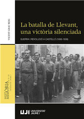 E-book, La batalla de Llevant, una victòria silenciada : guerra i revolució a Castelló (1936-1939), Grau, Vicent, Universitat Jaume I