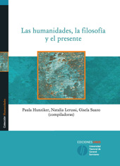 eBook, Las humanidades, la filosofía y el presente, Hunziker, Paula, Universidad Nacional de General Sarmiento