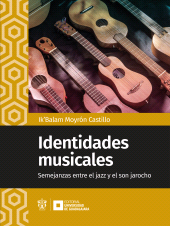 E-book, Identidades musicales : Semejanzas entre el jazz y el son jarocho, Editorial Universidad de Guadalajara