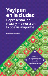 E-book, Yeyipun en la ciudad : Representación ritual y memoria en la poesía mapuche, Editorial Universidad de Guadalajara
