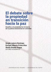 E-book, El debate sobre la propiedad en transición hacia la paz : Desafíos a la propiedad en el marco de la justicia transicional en Colombia, Universidad del Norte