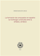 E-book, La formación de compuestos en español : la morfología construida entre la sintaxis y el léxico, Universidad de Oviedo