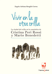 E-book, Vivir en la otra orilla : La ciudad del exilio en la cuentística de Cristina Peri Rossi y Mario Benedetti, Universidad del Valle