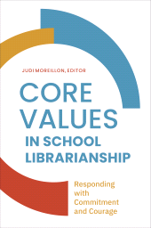 E-book, Core Values in School Librarianship : Responding with Commitment and Courage, Libraries Unlimited