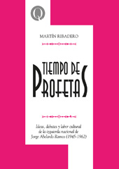 E-book, Tiempo de profetas : ideas, debates y labor cultural de la izquierda nacional de Jorge Abelardo Ramos (1945-1962), Universidad Nacional de Quilmes