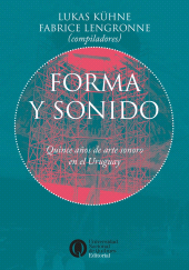E-book, Forma y sonido : Quince años de arte sonoro en el Uruguay, Universidad Nacional de Quilmes