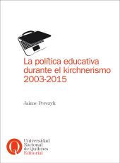E-book, La política educativa durante el kirchnerismo, 2003-2015, Universidad Nacional de Quilmes