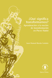 E-book, Qué significa transformarnos? : Aproximación a la noción de transformación en Pierre Hadot, Editorial Universidad del Rosario