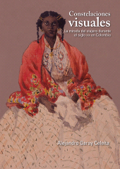 E-book, Constelaciones visuales : La mirada del viajero durante el siglo XIX en Colombia, Editorial Universidad del Rosario