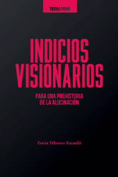 E-book, Indicios visionarios para una prehistoria de la alucinación, Editorial Universidad del Rosario