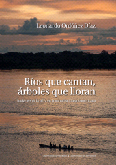 eBook, Ríos que cantan, árboles que lloran : Imágenes de la selva en la narrativa hispanoamericana, Editorial Universidad del Rosario