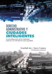E-book, Derecho administrativo y ciudades inteligentes : La reconfiguración de las libertades públicas y la refundación de la igualdad, Editorial Universidad del Rosario