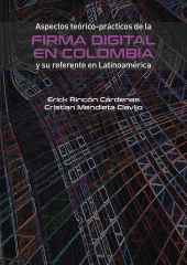 eBook, Aspectos teórico-prácticos de la firma digital en Colombia y su referente en Latinoamérica, Editorial Universidad del Rosario