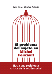 E-book, El problema del sujeto en Michel Foucault : Hacia una sociología crítica de la acción social, Editorial Universidad del Rosario