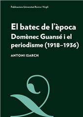eBook, El batec de l'època : Domènec Guansé i el periodisme (1918-1936), Universitat Rovira i Virgili