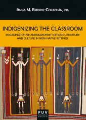 E-book, Indigenizing the Classroom : Engaging Native American/First Nations Literature and Culture in Non-native Settings, Universitat de València
