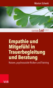 E-book, Empathie und Mitgefühl in Trauerbegleitung und Beratung : Nutzen, psychosoziale Risiken und Training, Vandenhoeck & Ruprecht