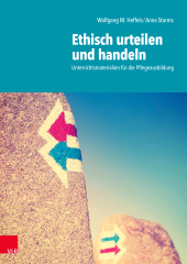 eBook, Ethisch urteilen und handeln : Unterrichtsmaterialien für die Pflegeausbildung, Vandenhoeck & Ruprecht