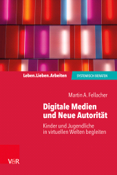 E-book, Digitale Medien und Neue Autorität : Kinder und Jugendliche in virtuellen Welten begleiten, Vandenhoeck & Ruprecht