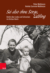E-book, Sei also ohne Sorge, Liebling : Briefe über Liebe und Schrecken im Dritten Reich, Vandenhoeck & Ruprecht
