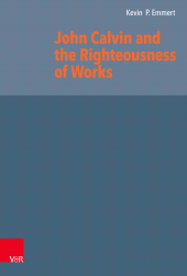 E-book, John Calvin and the Righteousness of Works, Vandenhoeck & Ruprecht