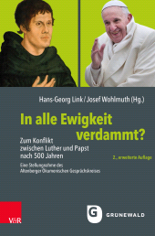 E-book, In alle Ewigkeit verdammt? : Zum Konflikt zwischen Luther und Papst nach 500 Jahren. Eine Stellungnahme des Altenberger Ökumenischen Gesprächskreises, Vandenhoeck & Ruprecht