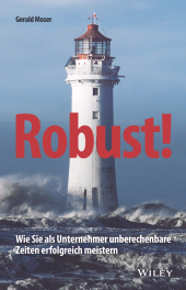 E-book, Robust! : Wie Sie als Unternehmer unberechenbare Zeiten erfolgreich meistern, Wiley-VCH