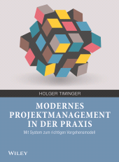 eBook, Modernes Projektmanagement in der Praxis : Mit System zum richtigen Vorgehensmodell, Wiley-VCH
