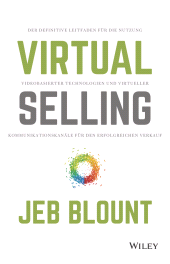 eBook, Virtual Selling : Der definitive Leitfaden für die Nutzung videobasierter Technologie und virtueller Kommunikationskanäle für den erfolgreichen Verkauf, Wiley-VCH
