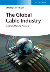 E-book, The Global Cable Industry : Materials, Markets, Products, Wiley-VCH
