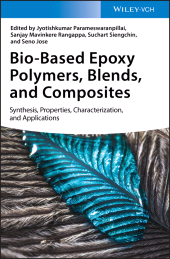 E-book, Bio-Based Epoxy Polymers, Blends, and Composites : Synthesis, Properties, Characterization, and Applications, Wiley-VCH