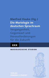 E-book, Die Mariologie im deutschen Sprachraum : Vergangenheit, Gegenwart und Herausforderungen für die Zukunft, Verlag Friedrich Pustet
