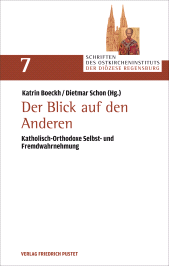 eBook, Der Blick auf den Anderen : Katholisch-Orthodoxe Selbst- und Fremdwahrnehmung, Verlag Friedrich Pustet