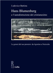 eBook, Hans Blumenberg e l'autodistruzione del cristianesimo : la genesi del suo pensiero : da Agostino a Nietzsche, Battista, Ludovico, author, Viella