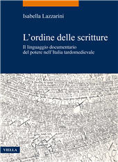 E-book, L'ordine delle scritture : il linguaggio documentario del potere nell'Italia tardomedievale, Lazzarini, Isabella, author, Viella