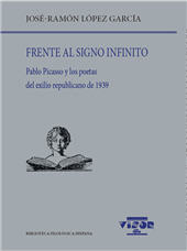 E-book, Frente al signo infinito : Pablo Picasso y los poetas del exilio republicano de 1939, López García, J. Ramón, Visor libros