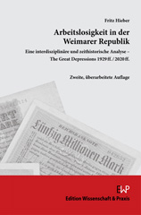 E-book, Arbeitslosigkeit in der Weimarer Republik. : Eine interdisziplinäre und zeithistorische Analyse - The Great Depressions 1929 ff.-2020 ff., Verlag Wissenschaft & Praxis