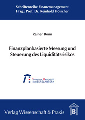 E-book, Finanzplanbasierte Messung und Steuerung des Liquiditätsrisikos., Bonn, Rainer, Verlag Wissenschaft & Praxis