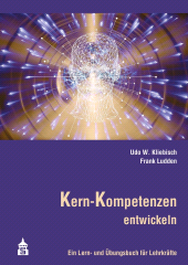 E-book, Kern-Kompetenzen entwickeln : Ein Lern- und Übungsbuch für Lehrkräfte, wbv Publication