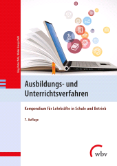 E-book, Ausbildungs- und Unterrichtsverfahren : Ein Kompendium für Lehrkräfte in Schule und Betrieb, wbv Publikation