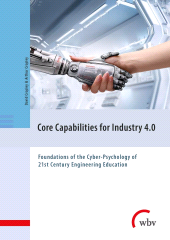 E-book, Core Capabilities for Industry 4.0 : Foundations of the Cyber-Psychology of 21st Century Engineering Education, wbv Publikation