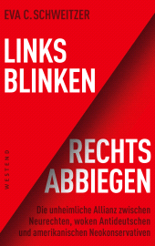 E-book, Links blinken, rechts abbiegen : Wie eine antideutsche Allianz Politik und Medien vor sich hertreibt, Westend Verlag