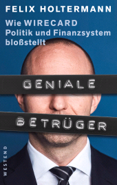 E-book, Geniale Betrüger : Wie Wirecard Politik und Finanzsystem bloßstellt, Westend Verlag